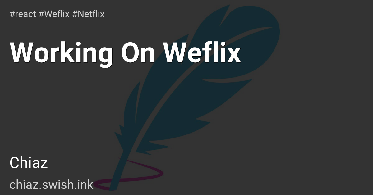Working On Weflix