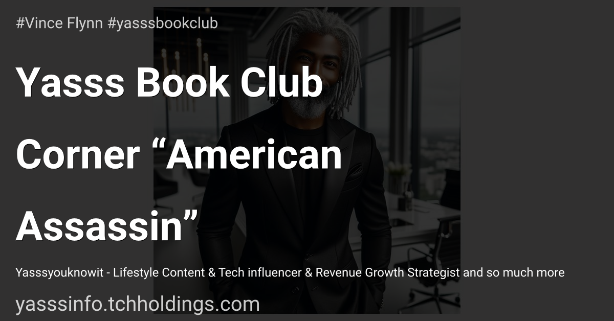 ⚜️⚜️Yasss Book Club Corner⚜️⚜️ “American Assassin”