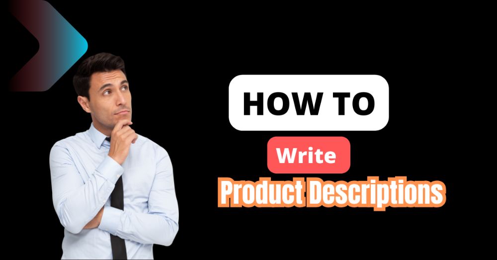 How to Write Product Descriptions That Sell