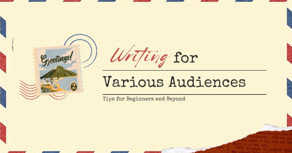 Writing for Various Audiences: Tips for Beginners and Beyond