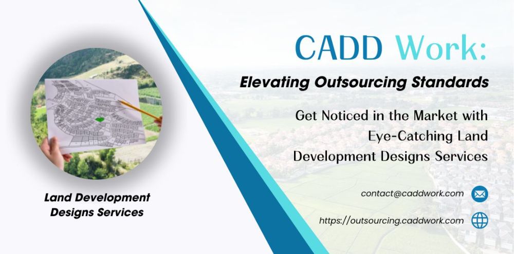 Get Noticed in the Market with Eye-Catching Land Development Designs Services