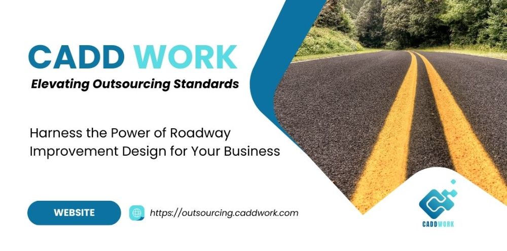 Harness the Power of Roadway Improvement Design for Your Business