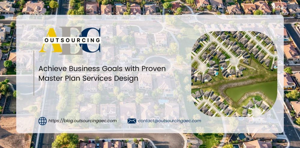 Achieve Business Goals with Proven Master Plan Services Design