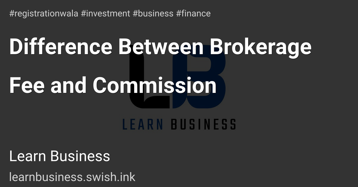 Difference Between Brokerage Fee and Commission