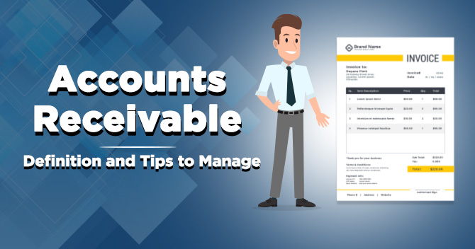 Definition and Tips to Manage Accounts Receivable