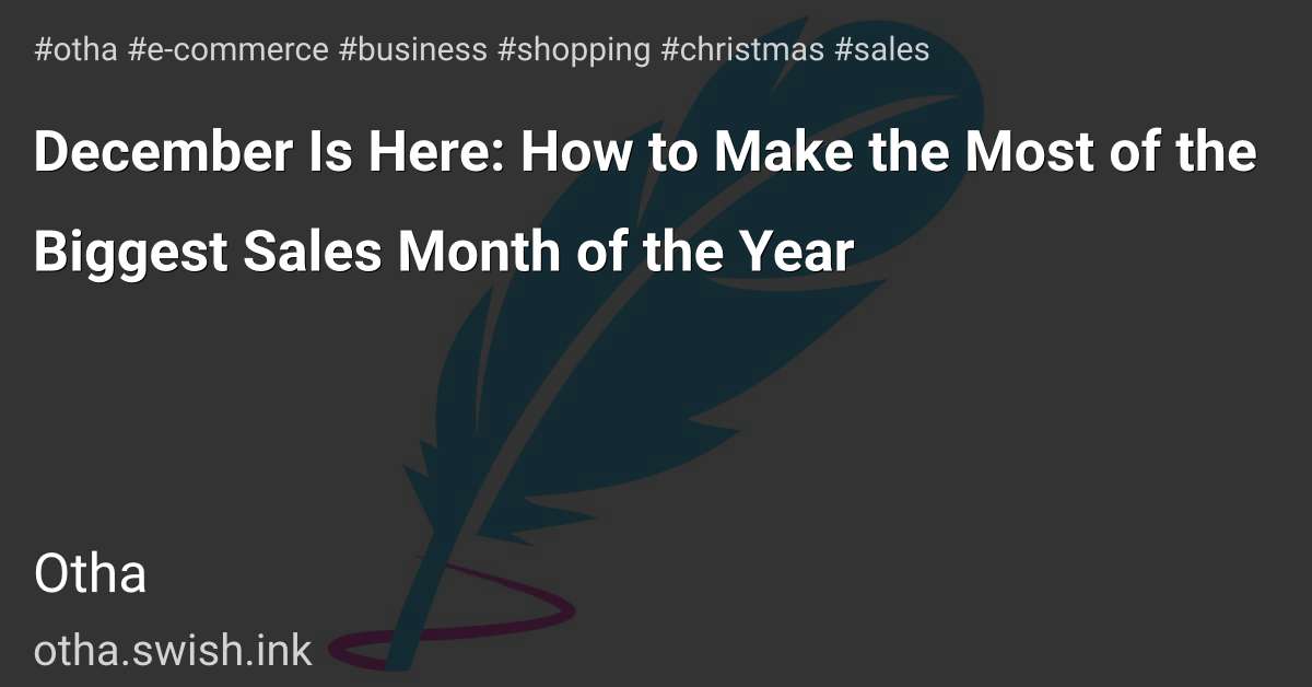 December Is Here: How to Make the Most of the Biggest Sales Month of the Year