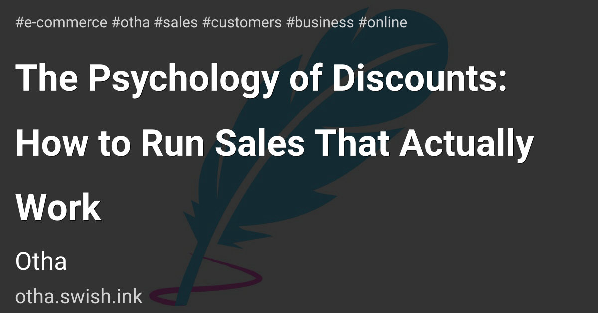The Psychology of Discounts: How to Run Sales That Actually Work