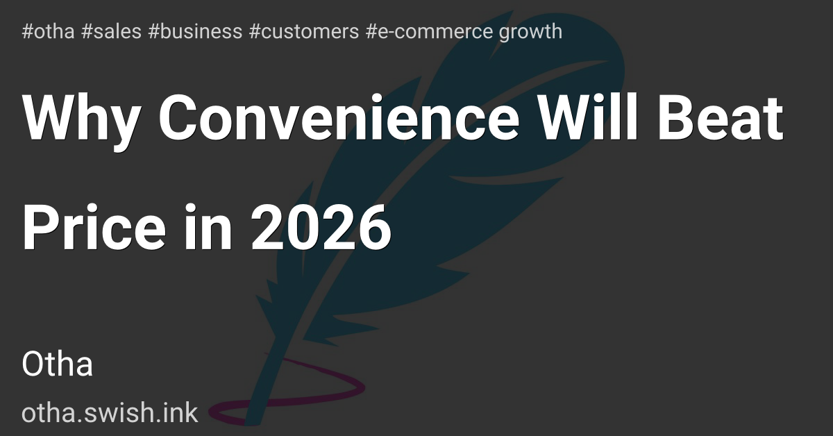 Why Convenience Will Beat Price in 2026