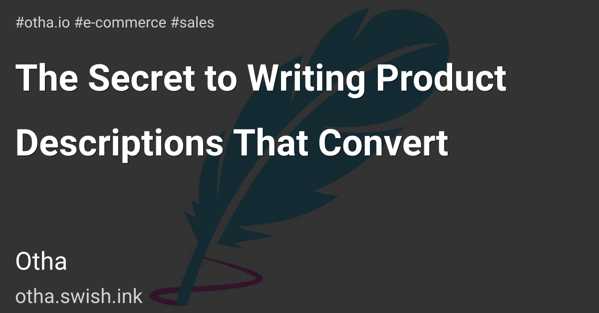 The Secret to Writing Product Descriptions That Convert