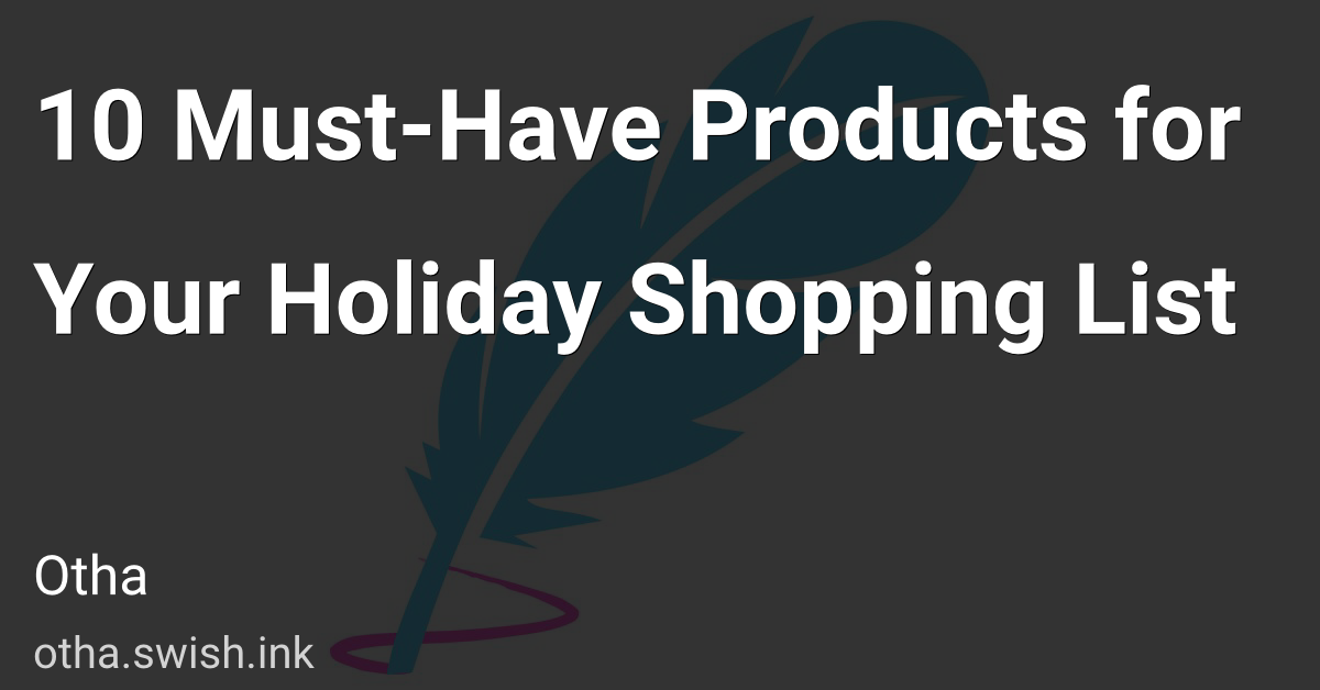 10 Must-Have Products for Your Holiday Shopping List
