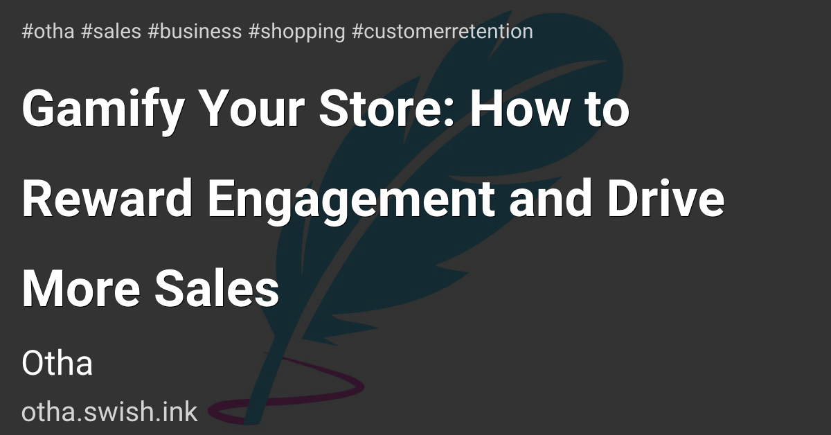 Gamify Your Store: How to Reward Engagement and Drive More Sales