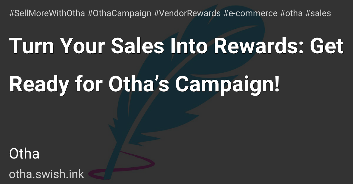 Turn Your Sales Into Rewards: Get Ready for Otha’s Campaign!