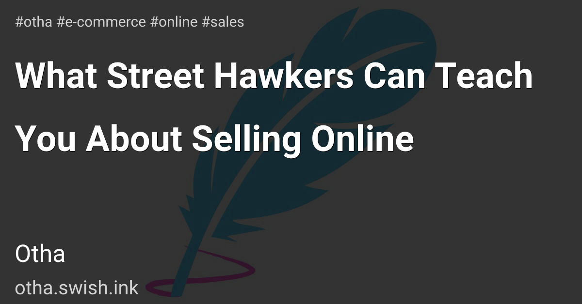 What Street Hawkers Can Teach You About Selling Online