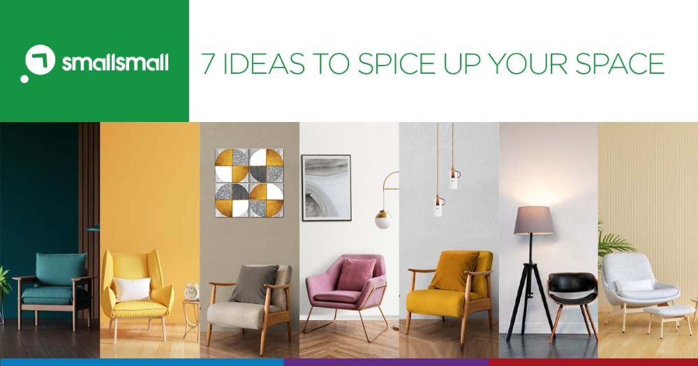 7 Ideas To Spice Up Your Space