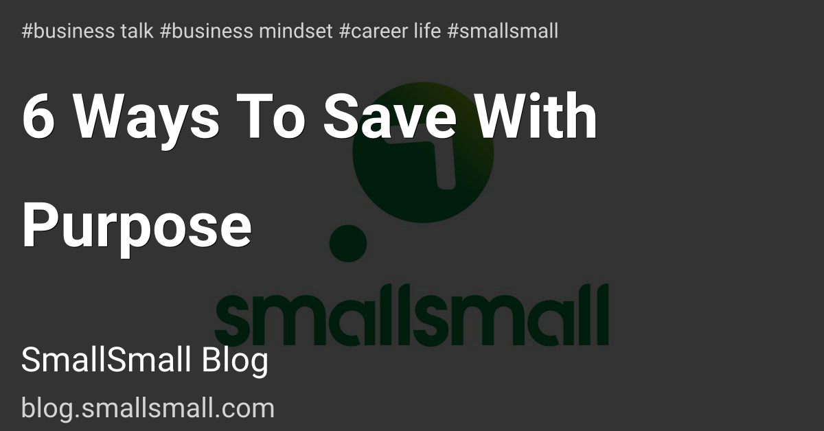 6 Ways To Save With Purpose