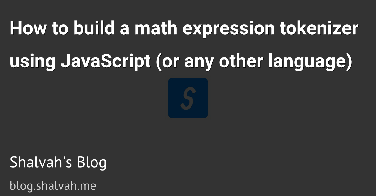 How to build a math expression tokenizer using JavaScript (or any other ...