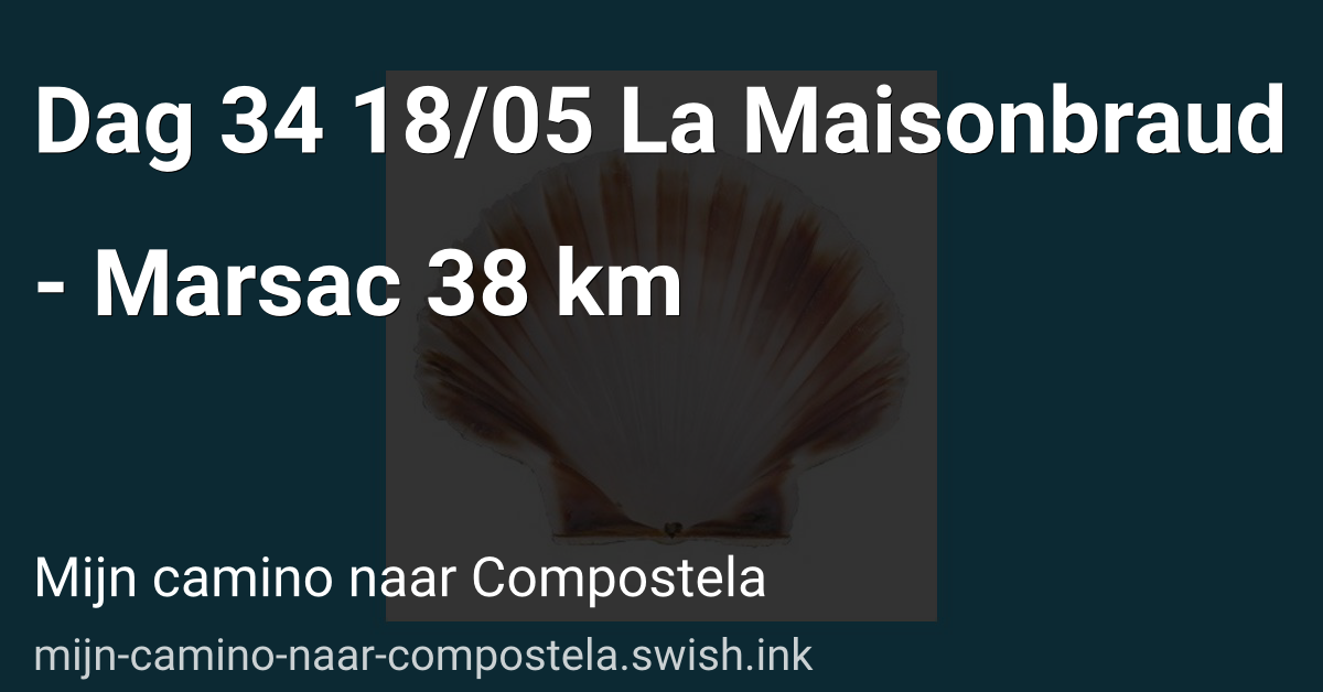 Dag 34 18/05 La Maisonbraud - Marsac 38 km