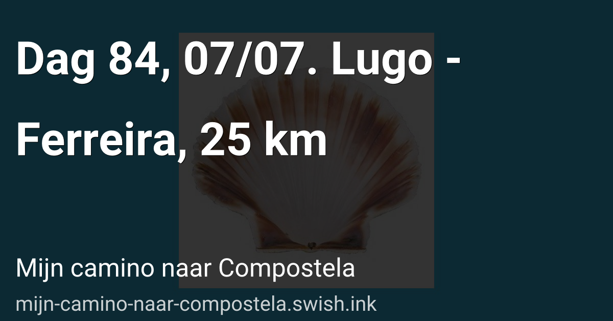 Dag 84, 07/07. Lugo - Ferreira, 25 km