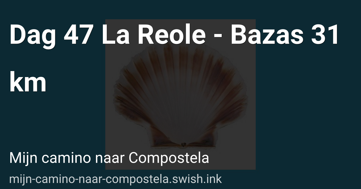 Dag 47 La Reole - Bazas 31 km