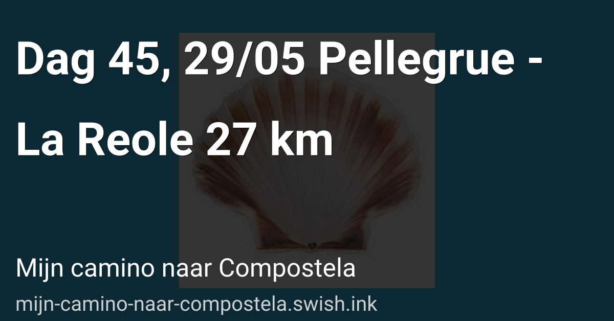 Dag 45, 29/05 Pellegrue - La Reole 27 km