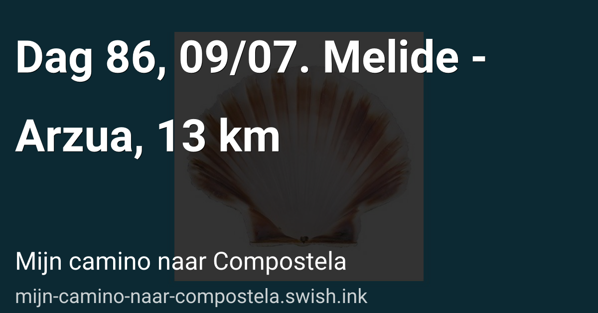 Dag 86, 09/07. Melide - Arzua, 13 km