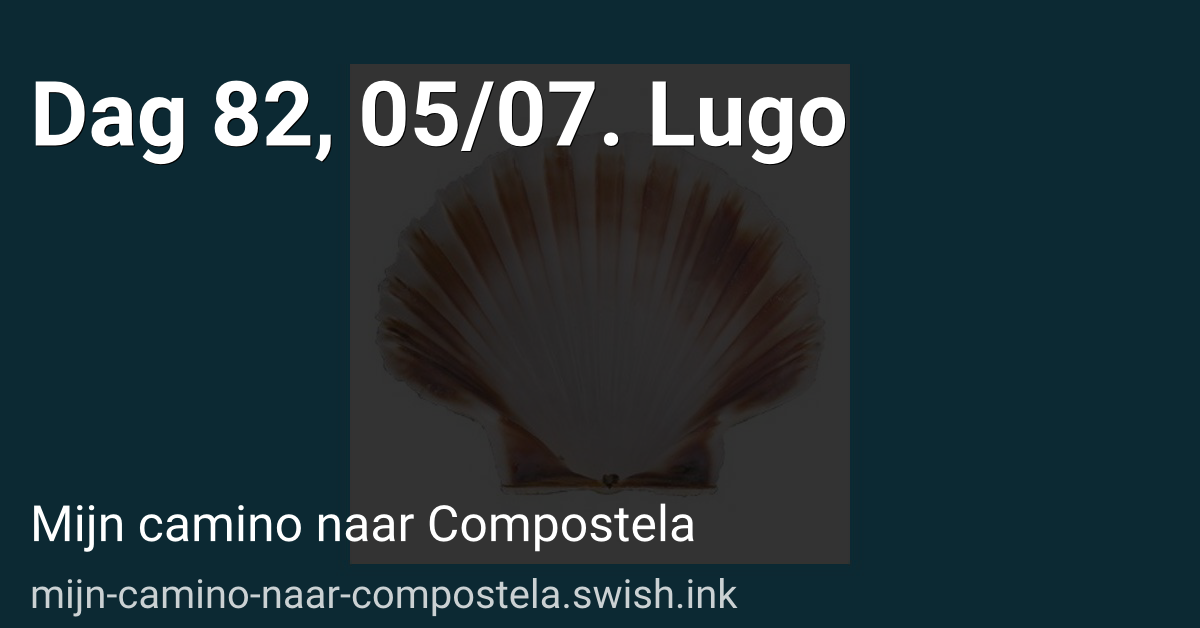 Dag 82, 05/07. Lugo