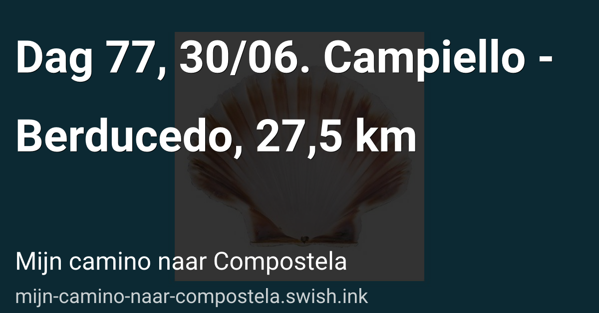 Dag 77, 30/06. Campiello - Berducedo, 27,5 km