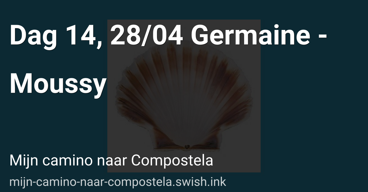 Dag 14, 28/04 Germaine - Moussy