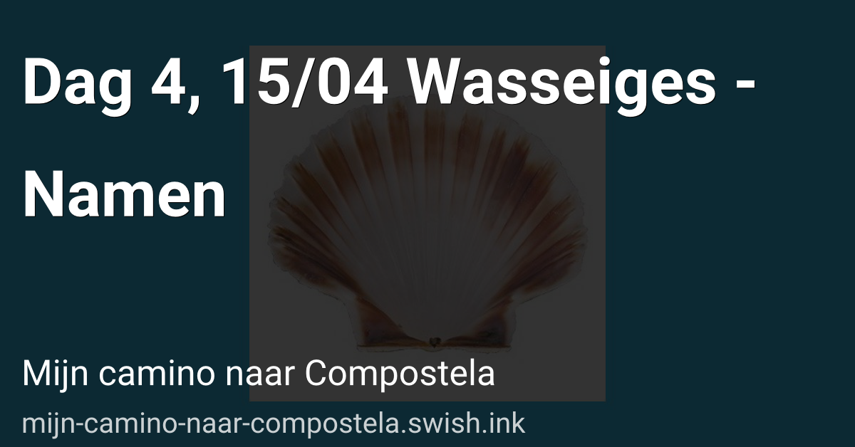 Dag 4, 15/04 Wasseiges - Namen