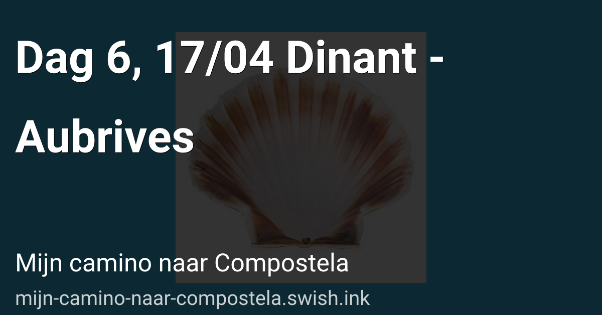 Dag 6, 17/04 Dinant - Aubrives