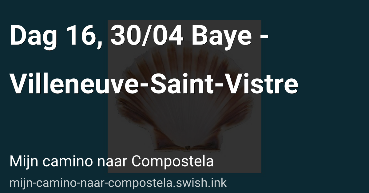 Dag 16, 30/04 Baye - Villeneuve-Saint-Vistre