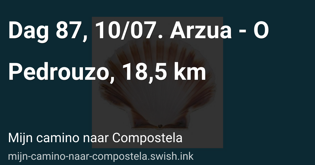 Dag 87, 10/07. Arzua - O Pedrouzo, 18,5 km