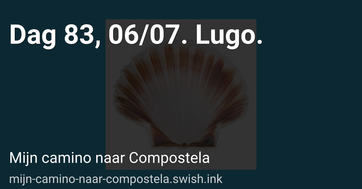 Dag 83, 06/07. Lugo.