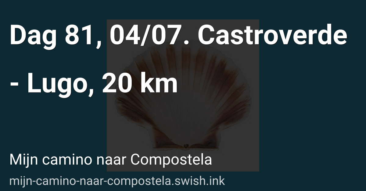 Dag 81, 04/07. Castroverde - Lugo, 20 km
