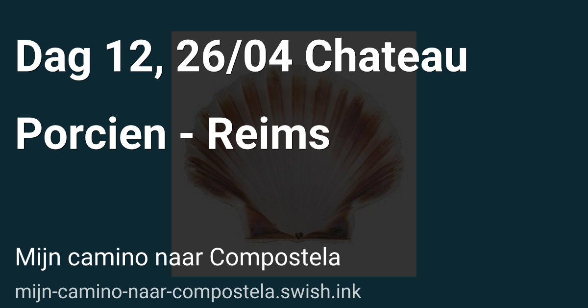 Dag 12, 26/04 Chateau Porcien - Reims