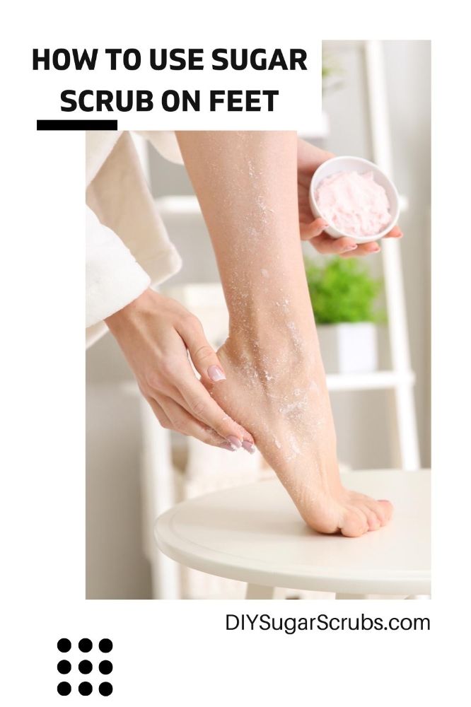 Here's why you need foot scrubs in life and how you can make one